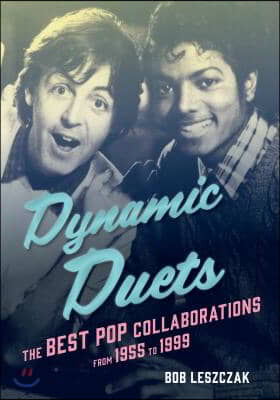 Dynamic Duets: The Best Pop Collaborations from 1955 to 1999