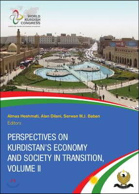 Perspectives on Kurdistan&#39;s Economy and Society in Transition: Volume II