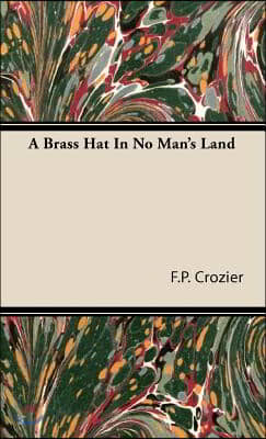 A Brass Hat in No Man's Land