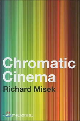 Chromatic Cinema: A History of Screen Color