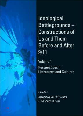 Ideological Battlegrounds - Constructions of Us and Them Before and After 9/11