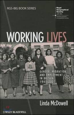 Working Lives: Gender, Migration and Employment in Britain, 1945-2007