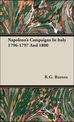 Napoleon&#39;s Campaigns in Italy 1796-1797 and 1800