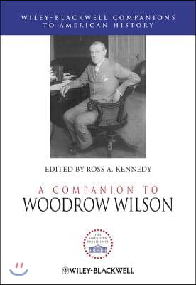 A Companion to Woodrow Wilson