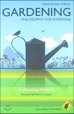 Gardening - Philosophy for Everyone: Cultivating Wisdom