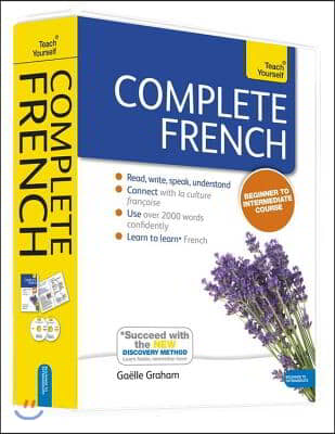 Complete French Beginner to Intermediate Course: Learn to Read, Write, Speak and Understand a New Language