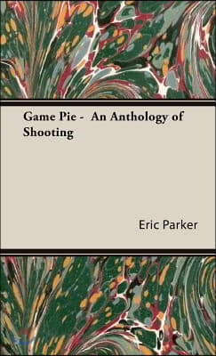 Game Pie - An Anthology of Shooting