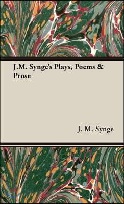 J.M. Synge&#39;s Plays, Poems &amp; Prose