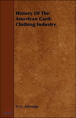 History of the American Card-clothing Industry