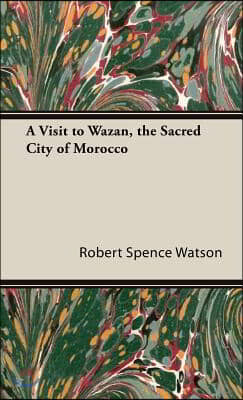 A Visit to Wazan, the Sacred City of Morocco