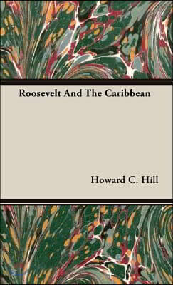 Roosevelt And The Caribbean