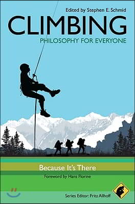 Climbing - Philosophy for Everyone: Because It&#39;s There