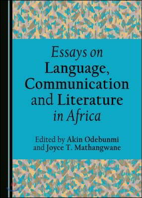 Essays on Language, Communication and Literature in Africa