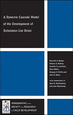 A Dynamic Cascade Model of the Development of Substance - Use Onset