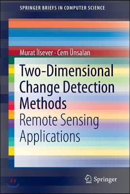 Two-Dimensional Change Detection Methods: Remote Sensing Applications