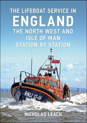 The Lifeboat Service in England: The North West and Isle of Man