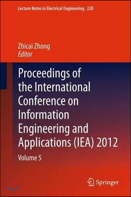 Proceedings of the International Conference on Information Engineering and Applications (Iea) 2012: Volume 5