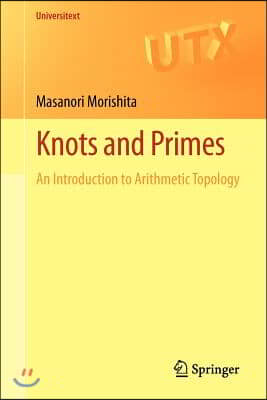 Knots and Primes: An Introduction to Arithmetic Topology