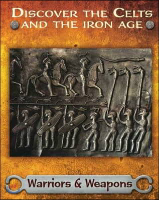 Discover the Celts and the Iron Age