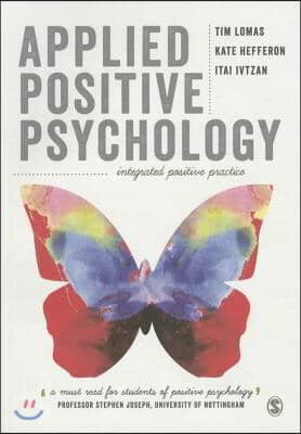 Applied Positive Psychology: Integrated Positive Practice