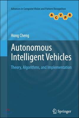 Autonomous Intelligent Vehicles: Theory, Algorithms, and Implementation