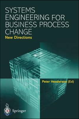 Systems Engineering for Business Process Change: New Directions: Collected Papers from the Epsrc Research Programme
