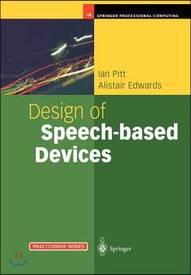 Design of Speech-Based Devices: A Practical Guide