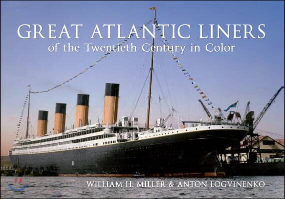 Great Atlantic Liners of the Twentieth Century in Color