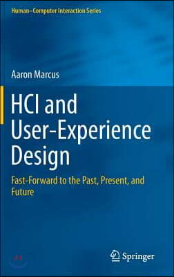 HCI and User-Experience Design: Fast-Forward to the Past, Present, and Future