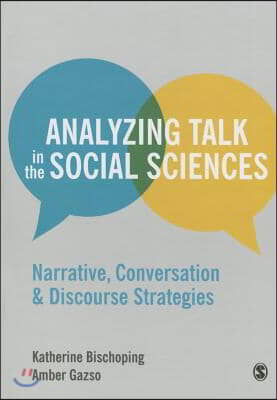Analyzing Talk in the Social Sciences: Narrative, Conversation and Discourse Strategies