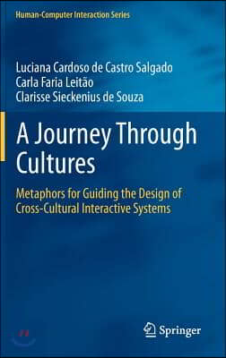 A Journey Through Cultures: Metaphors for Guiding the Design of Cross-Cultural Interactive Systems