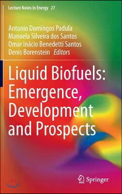 Liquid Biofuels: Emergence, Development and Prospects