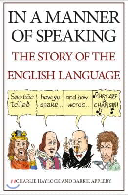 In a Manner of Speaking: The Story of Spoken English