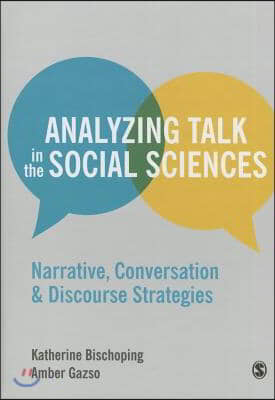 Analyzing Talk in the Social Sciences: Narrative, Conversation and Discourse Strategies