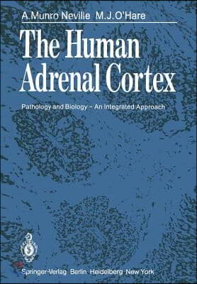 The Human Adrenal Cortex: Pathology and Biology -- An Integrated Approach