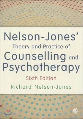 Nelson-Jones' Theory and Practice of Counselling and Psychotherapy