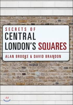 Secrets of Central London&#39;s Squares