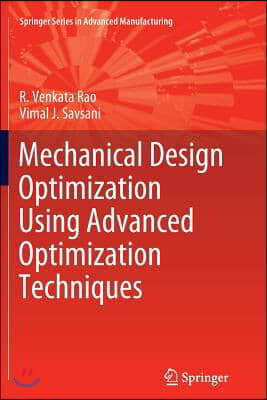 Mechanical Design Optimization Using Advanced Optimization Techniques
