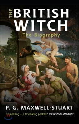 The British Witch: The Biography