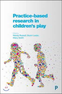 Practice-Based Research in Children&#39;s Play