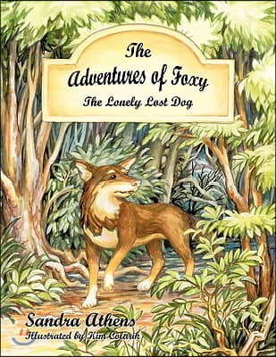 The Adventures of Foxy: The Lonely Lost Dog