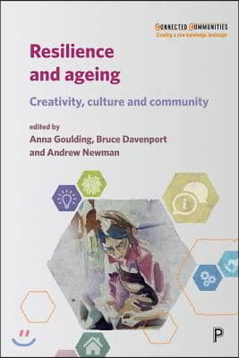 Resilience and Ageing: Creativity, Culture and Community