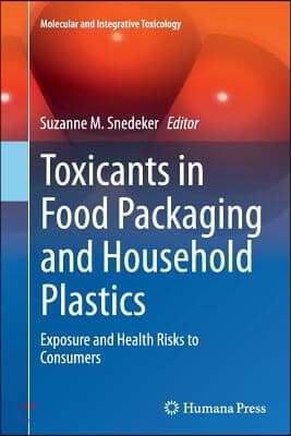 Toxicants in Food Packaging and Household Plastics: Exposure and Health Risks to Consumers