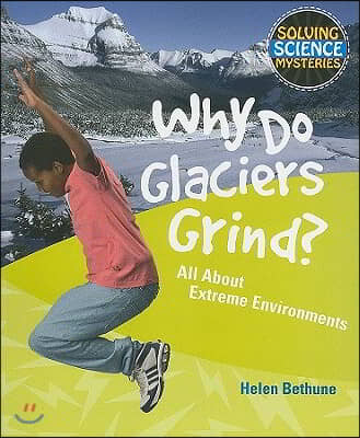 Why Do Glaciers Grind?