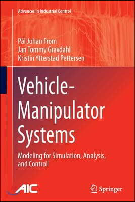 Vehicle-Manipulator Systems: Modeling for Simulation, Analysis, and Control