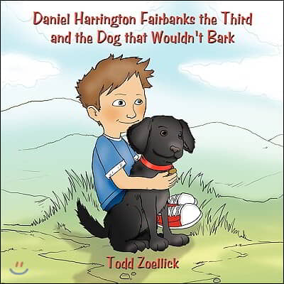 Daniel Harrington Fairbanks the Third and the Dog that Wouldn&#39;t Bark