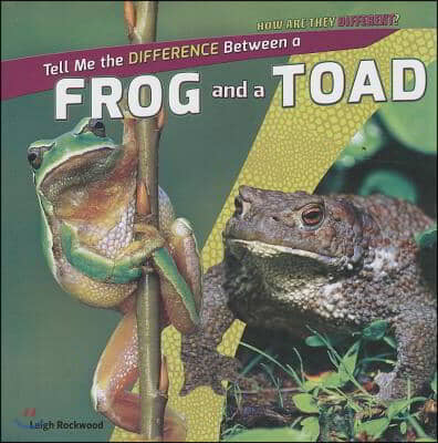 Tell Me the Difference Between a Frog and a Toad