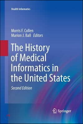 The History of Medical Informatics in the United States