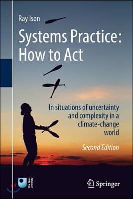 Systems Practice: How to Act: In Situations of Uncertainty and Complexity in a Climate-Change World