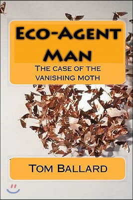 Eco-Agent Man: The Case of the Vanishing Moth